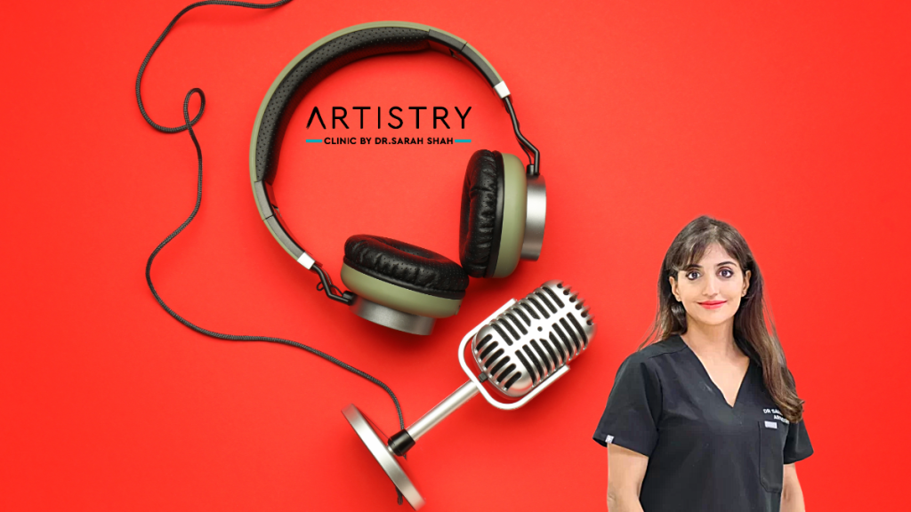 Dr Sarah Shah on podcast talking about Medical Aesthetics
